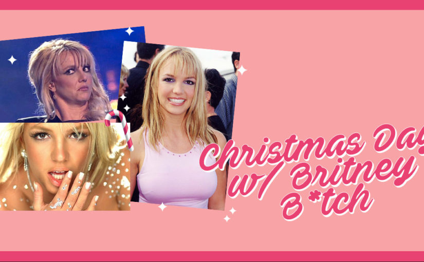 Unwrapped: Christmas Day With Britney B*tch