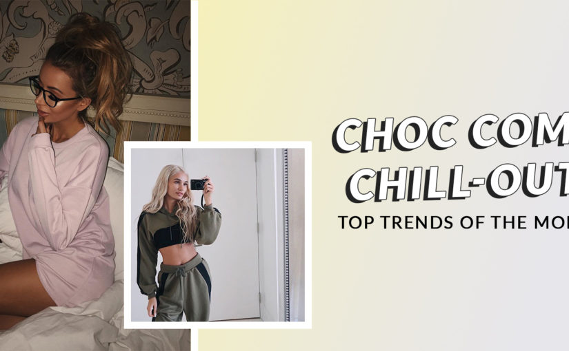 CHOC COMA CHILLOUT: LOUNGEWEAR TRENDS OF THE WEEK